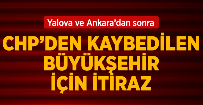 CHP Antalya'da Sonuçlara İtiraz Edecek