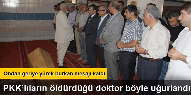 PKKlıların öldürdüğü doktor ağıtlarla defnedildi