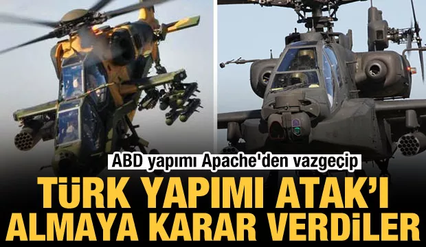 Apache'den vazgeçip Türk yapımı ATAK helikopterini almaya karar verdiler