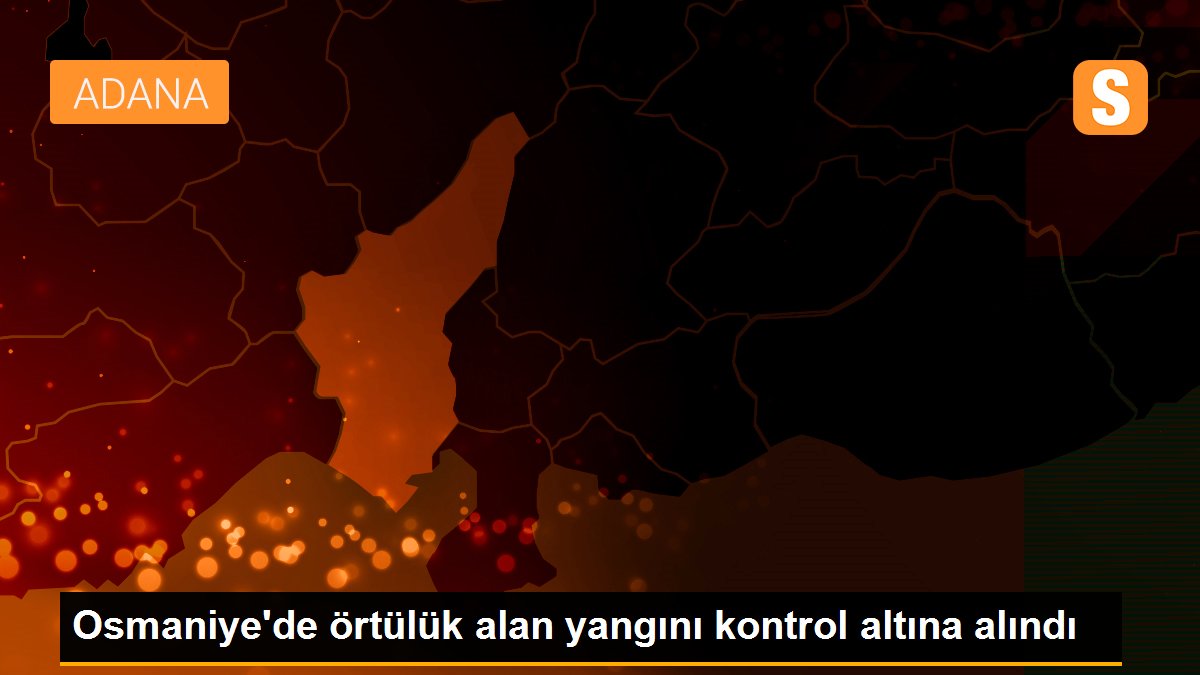 Osmaniye'de örtülük alan yangını kontrol altına alındı