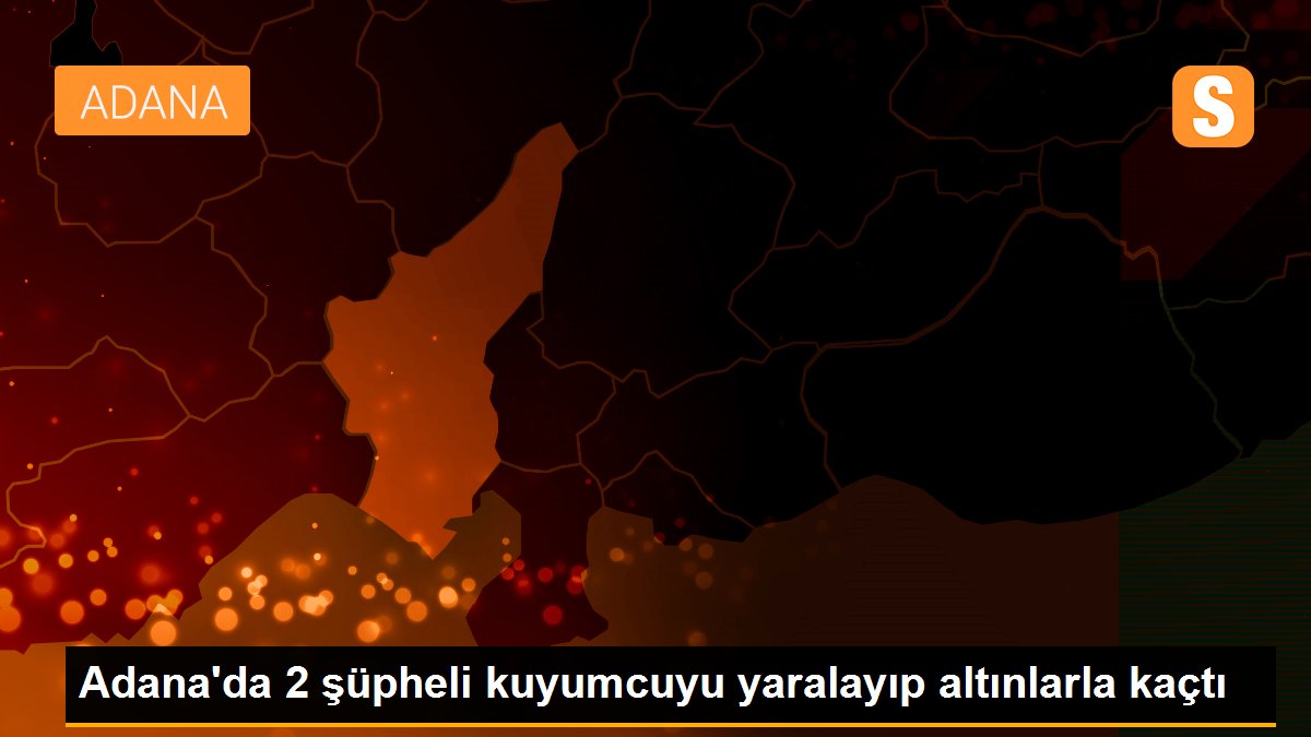 Adana'da 2 şüpheli kuyumcuyu yaralayıp altınlarla kaçtı