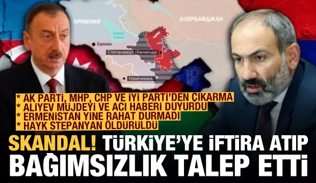 Paşinyan Türkiye'ye iftira atıp bağımsızlık talep etti!