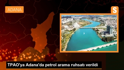 TPAO'ya Adana'da petrol arayabilecek